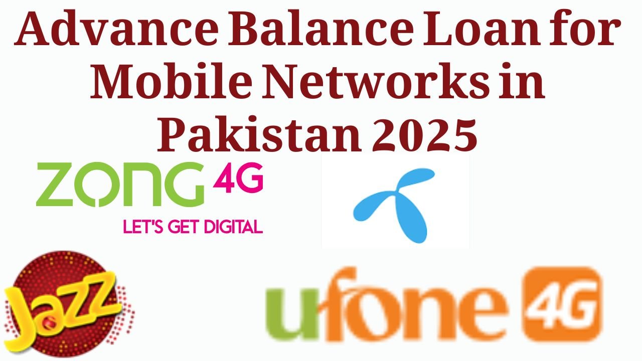 Advance Balance Loan for Mobile Networks in Pakistan 2025