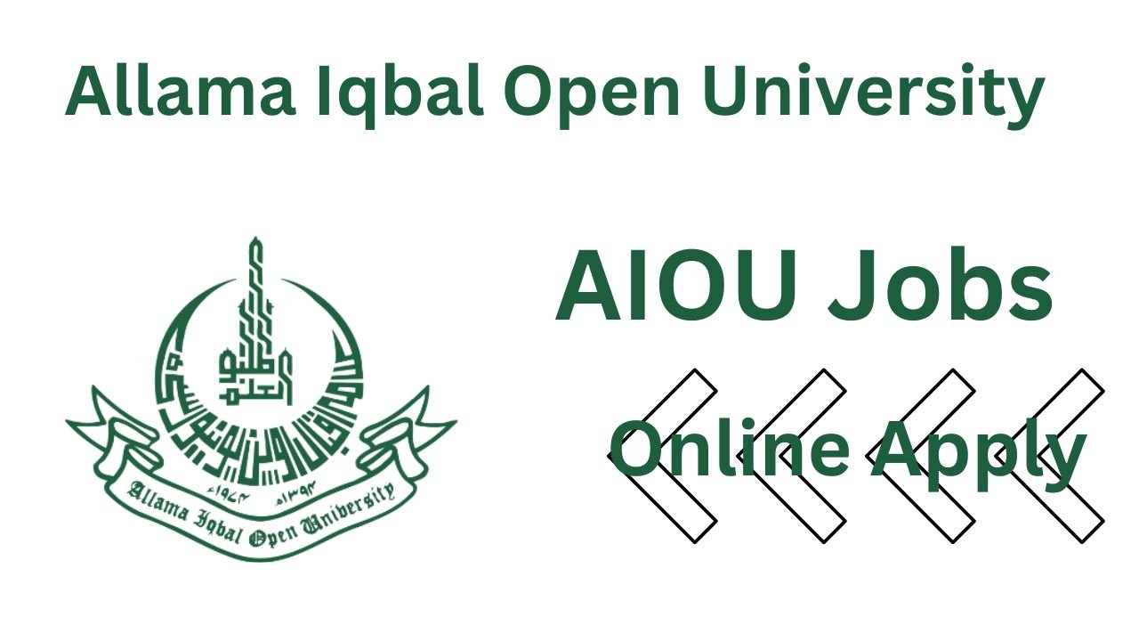 Allama Iqbal Open University Jobs 2025 Online Apply