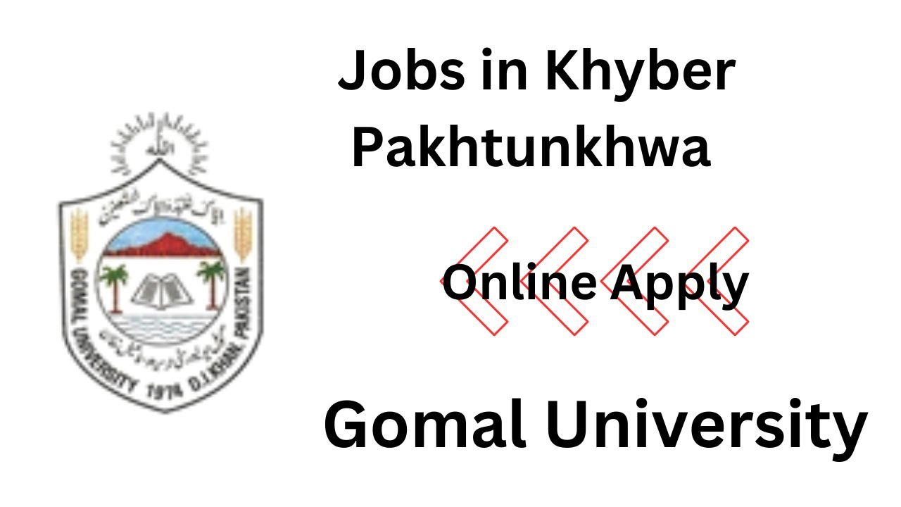 Jobs in Khyber Pakhtunkhwa | Gomal University Online Apply