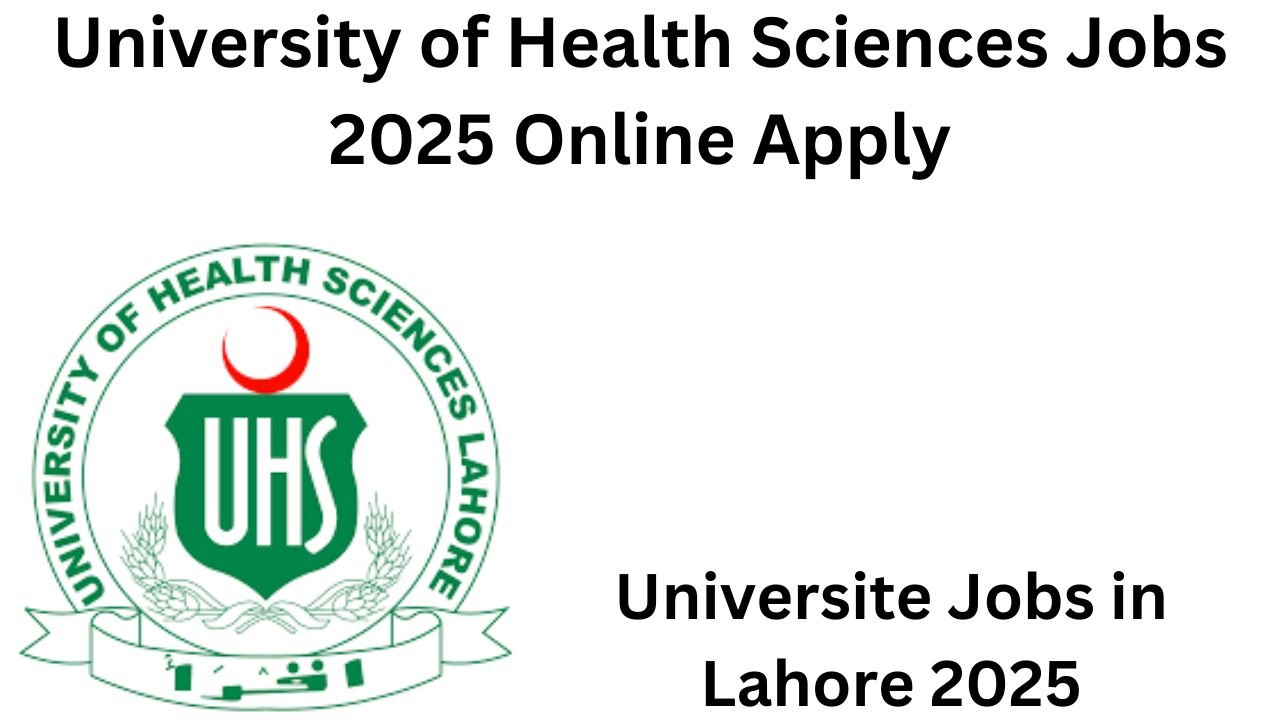 University of Health Sciences Jobs 2025 Online Apply